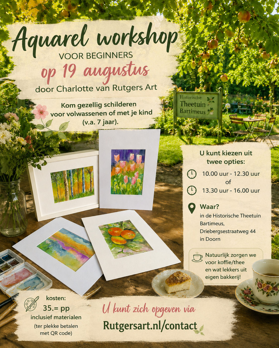 Aquarel workshop door Charlotte van Rutgers Art in de theetuin op 19 augustus 2026 van 10:00 uur tot 12:30 uur of 13:30 uur tot 16:00 uur. Kosten 35 euro p.p. inclusief materialen. Voor volwassenen of met je kind (v.a. 7 jaar).